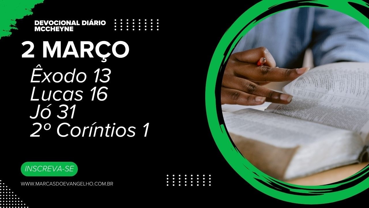 2 MARÇO - ÊXODO 13, LUCAS 16, JÓ 31, 2° CORÍNTIOS 1
