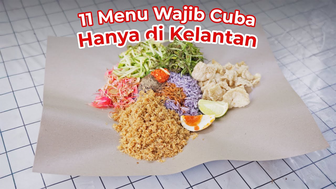 11 Street Food Kelantan Anda WAJIB Cuba | Marathon Destinasi TV