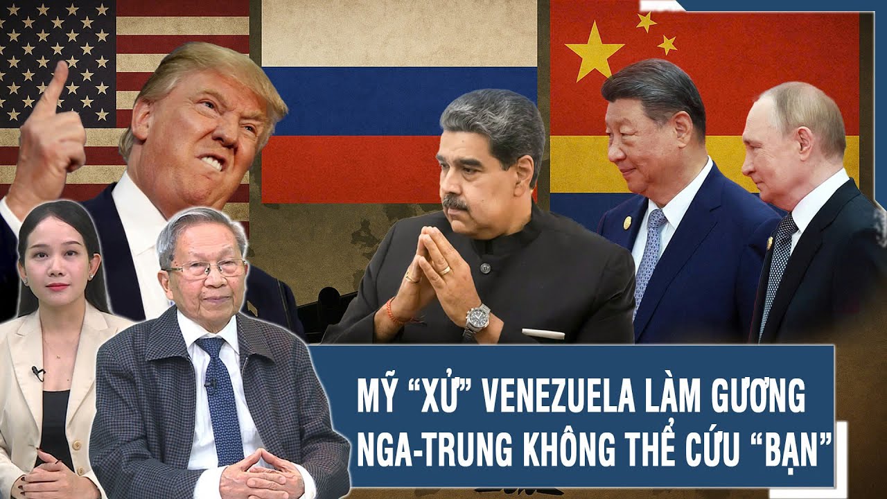 Tướng Lê Văn Cương: Mỹ “xử” Venezuela làm gương, Nga - Trung bàng hoàng không thể cứu “bạn” | BLQT