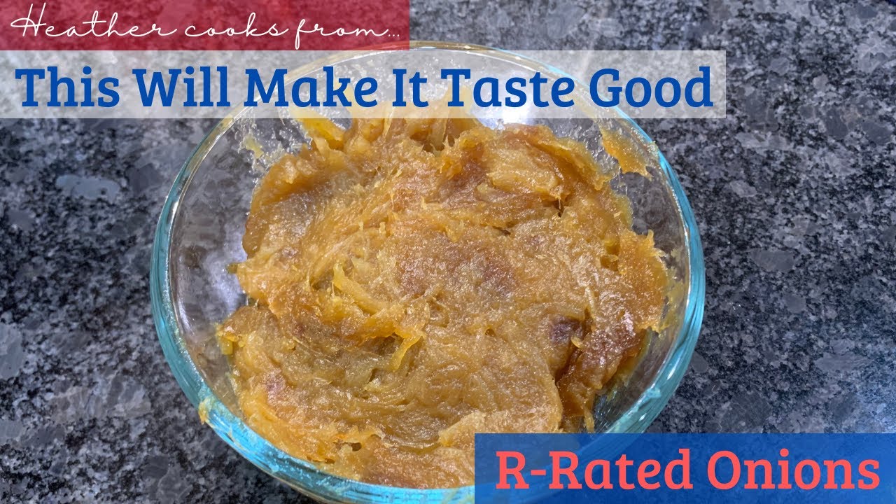 R-Rated Onions (Caramelized Onions) | This Will Make It Taste Good | EASY