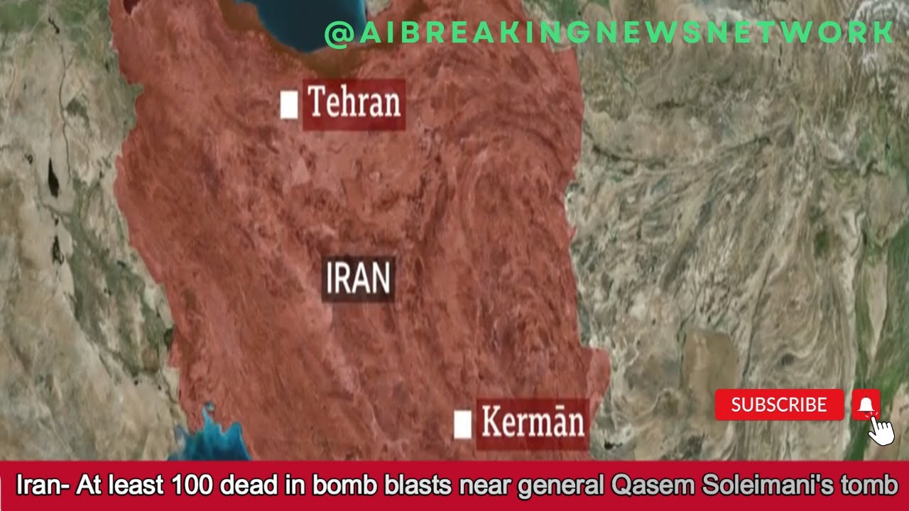 Iran  At least 100 dead in bomb blasts near general Qasem Soleimani's tomb-