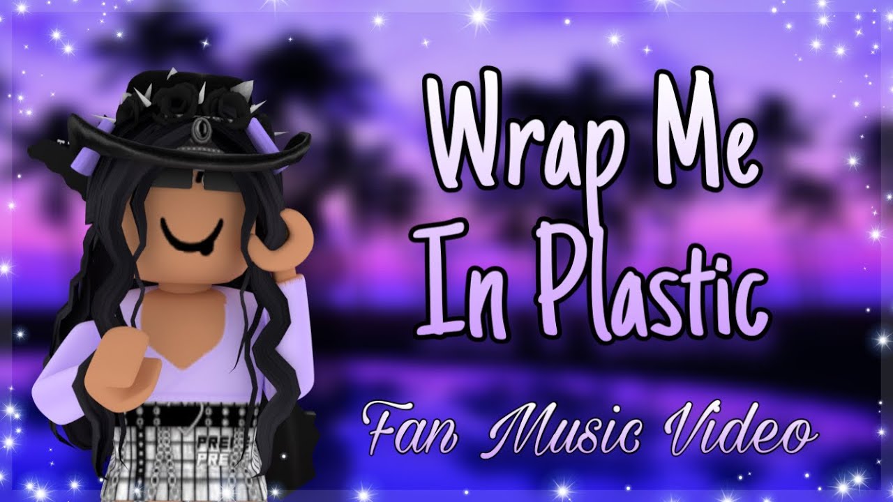 WRAP ME IN PLASTIC || FAN MUSIC VIDEO || ROBLOX || 100K SPECIAL