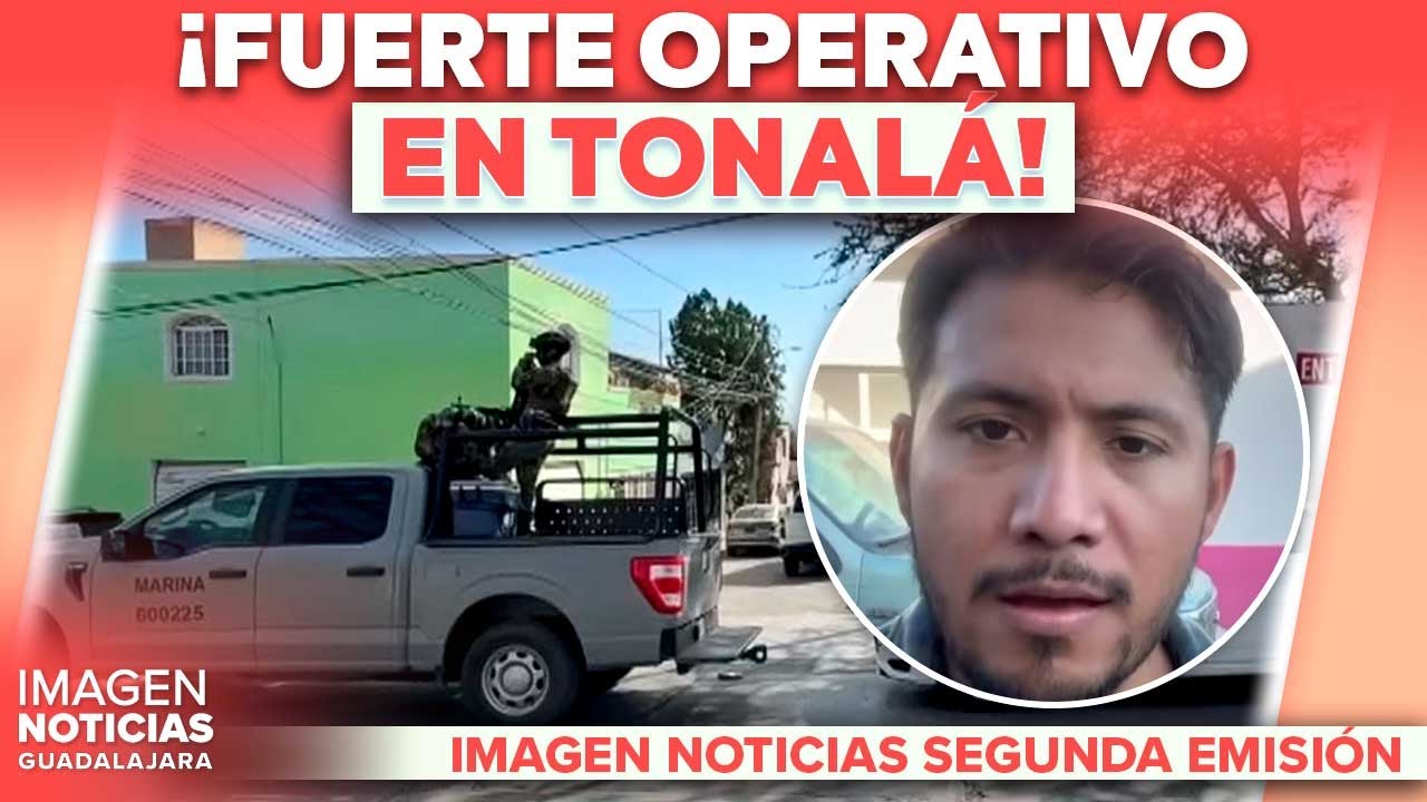 Fuerte operativo en colonia del sur en Tonalá | Noticias GDL con Carolina Martínez