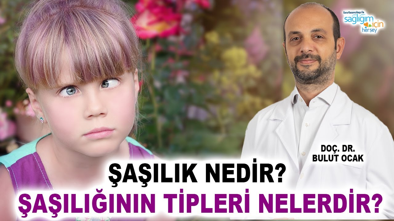 Şaşılık Nedir, Şaşılığının Tipleri Nelerdir?