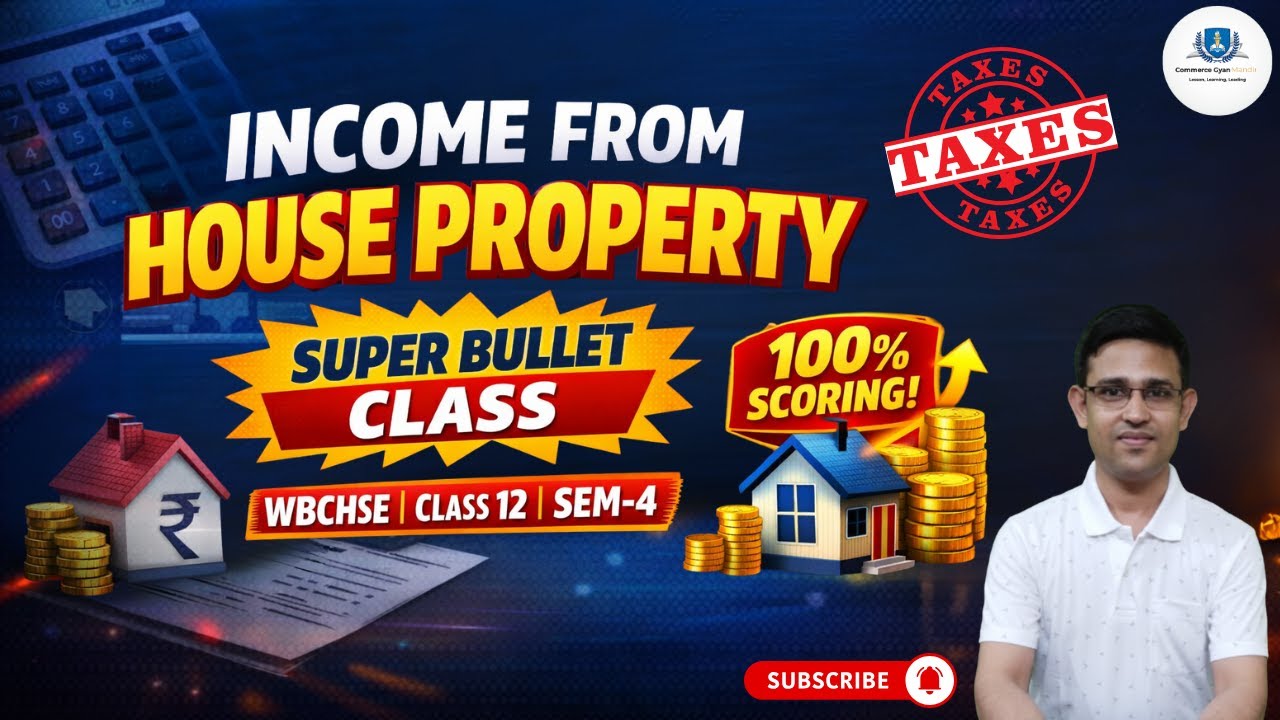 Income from House Property I Taxation I Last Minute Super Bullet Class | WBCHSE I Class 12 I Sem-4