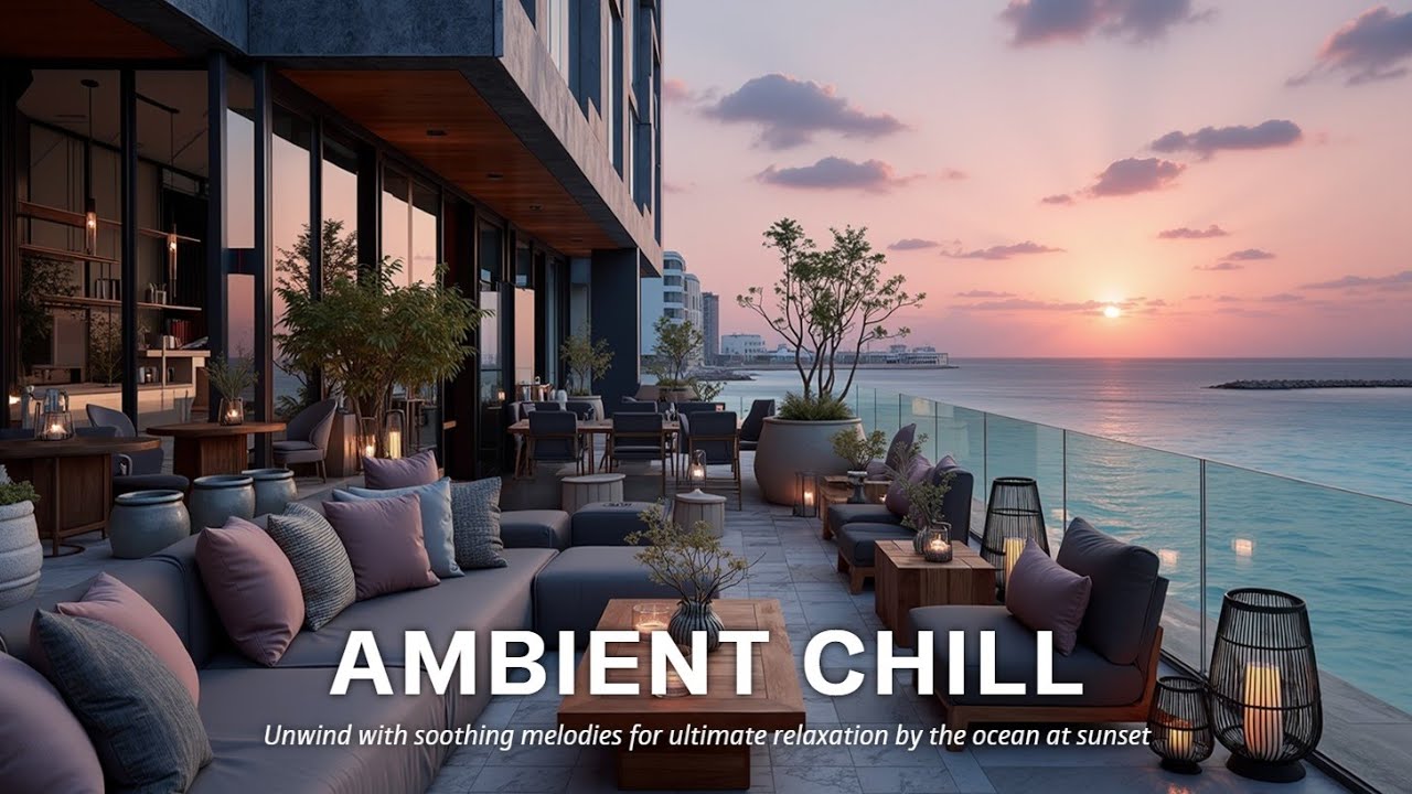 Luxury Ocean Chillout | Спокойная лаунж-музыка на закате для глубокой релаксации
