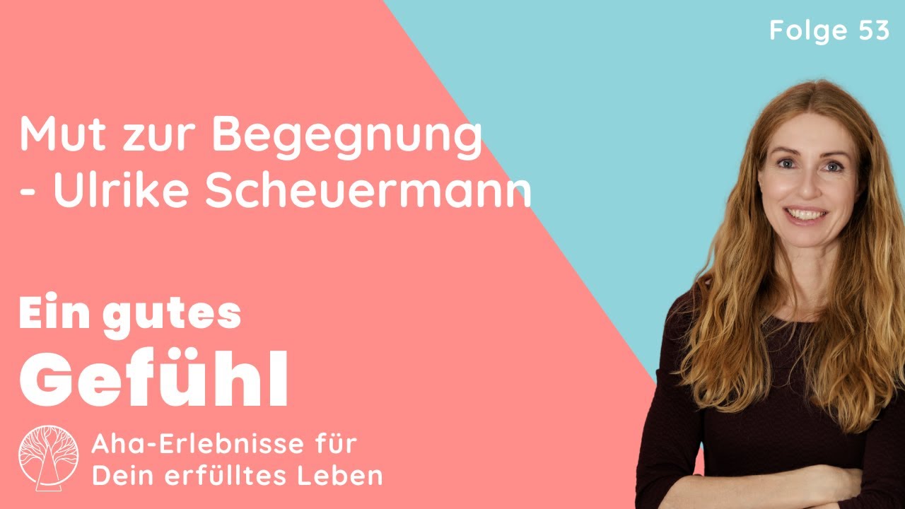 Mut zur Begegnung: Wege aus der sozialen Unsicherheit | mit Ulrike Scheuermann