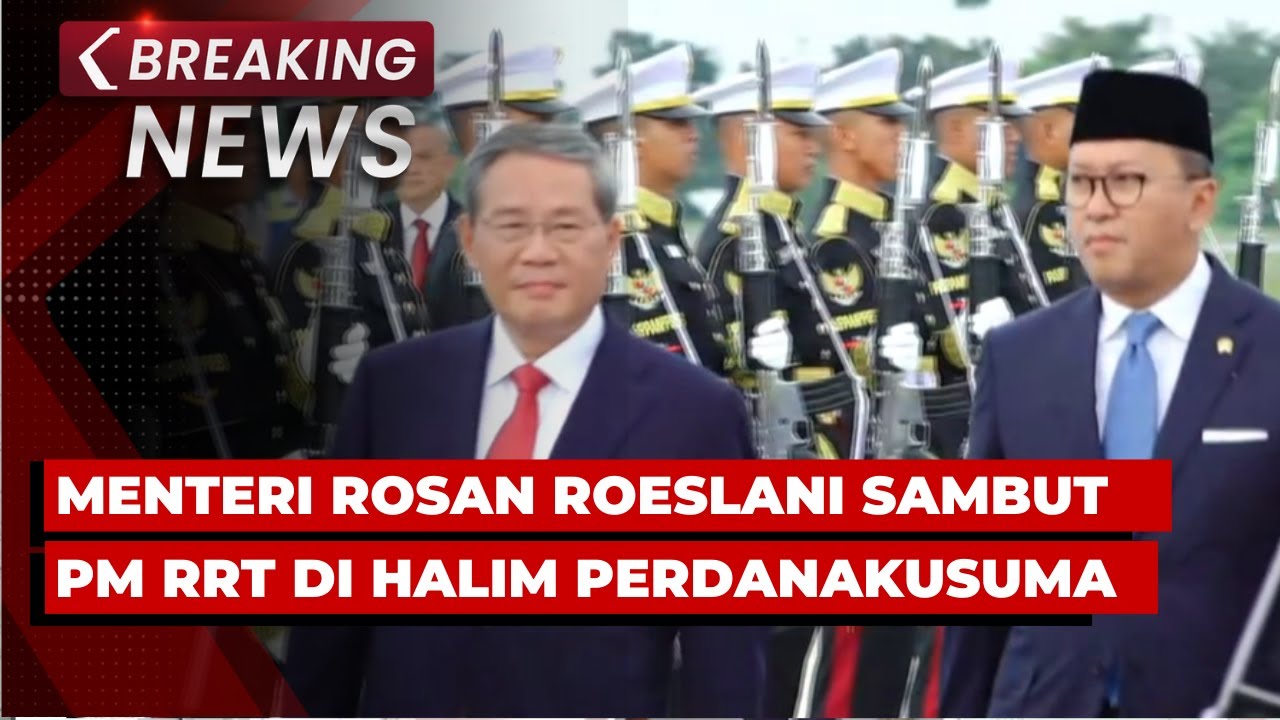 BREAKING NEWS - Menteri Rosan Roeslani Sambut PM RRT di Halim Perdanakusuma