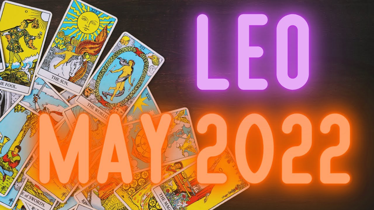 🎈♌ LEO MAY 2022 🌼 Is May 2022 Good for Leo ? 🎈♌