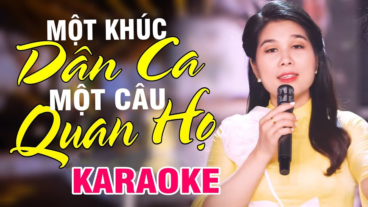 KARAOKE | MỘT KHÚC DÂN CA MỘT CÂU QUAN HỌ | NSƯT BÙI THU HUYỀN