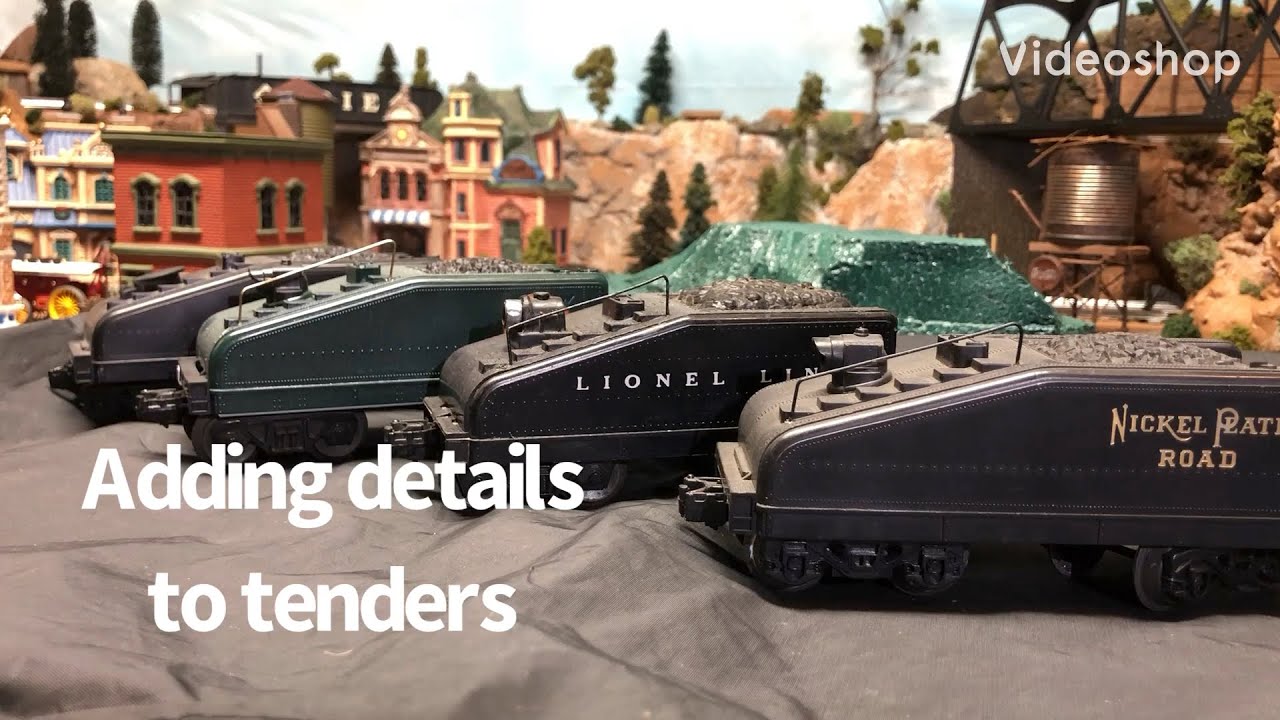 Lionel and Marx tenders : adding details to Marx trains and Lionel rolling stock