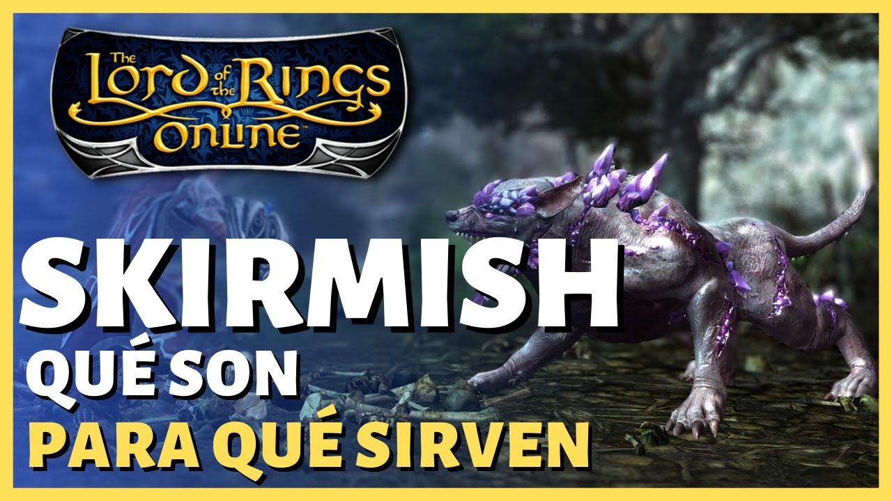🔥SKIRMISH en LOTRO, ¿QUÉ SON y PARA QUÉ SIRVEN?