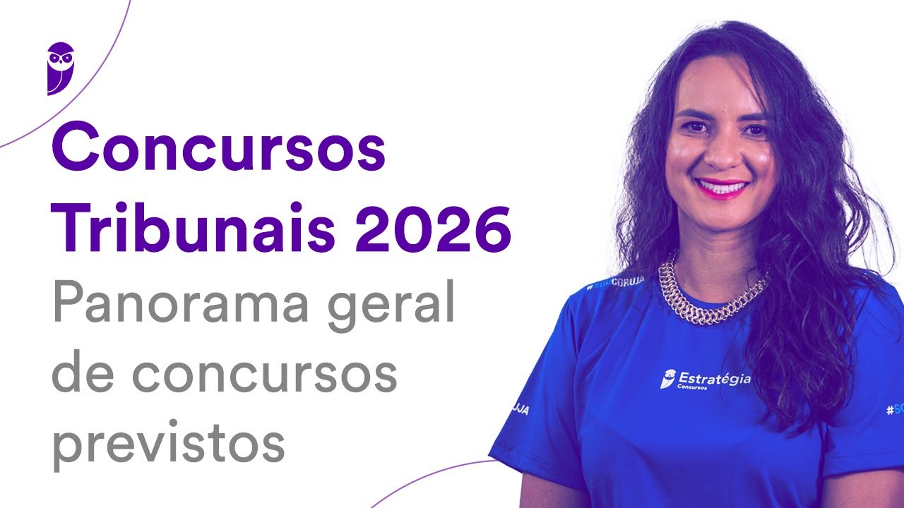 Concursos Tribunais 2026 - Panorama geral de concursos previstos