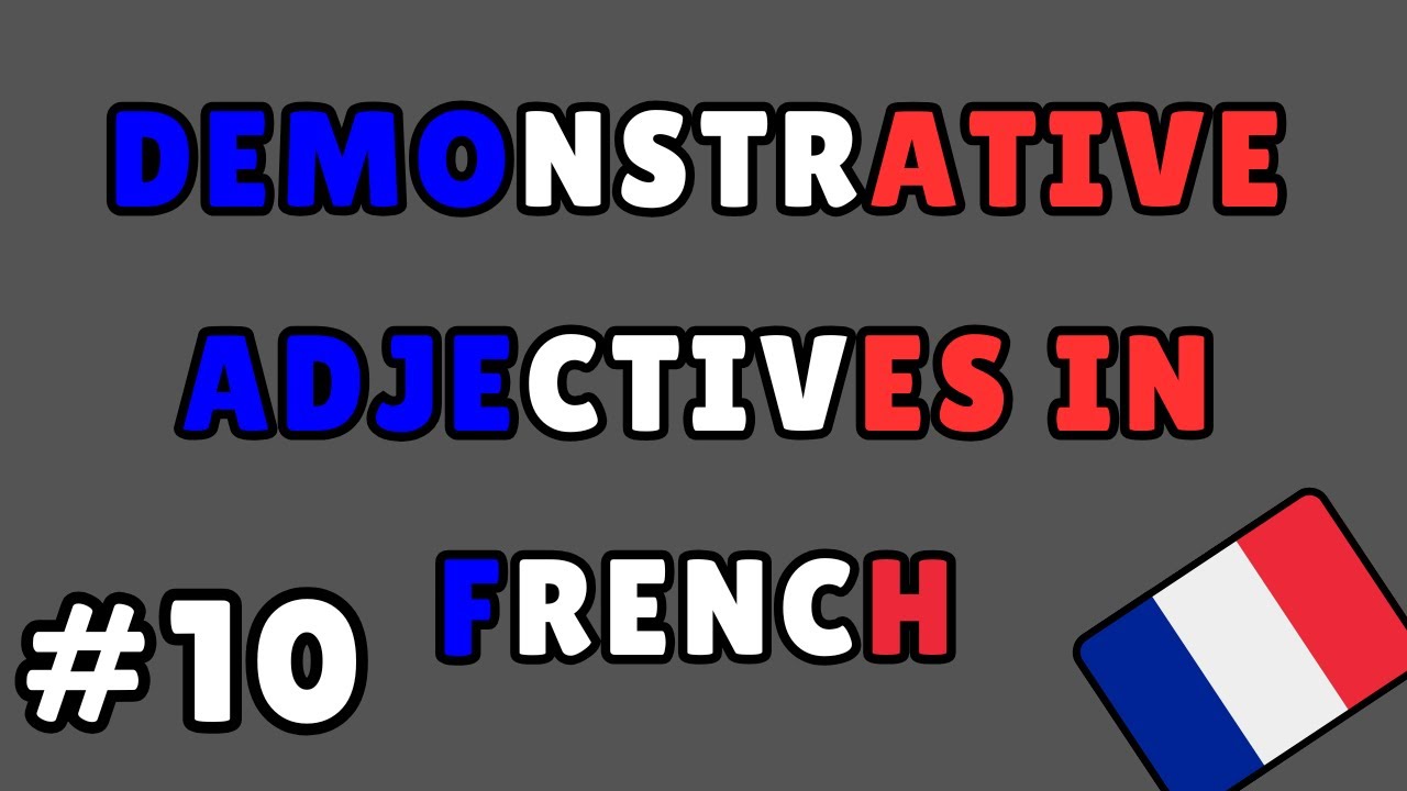 French - Demonstrative Adjectives Explained