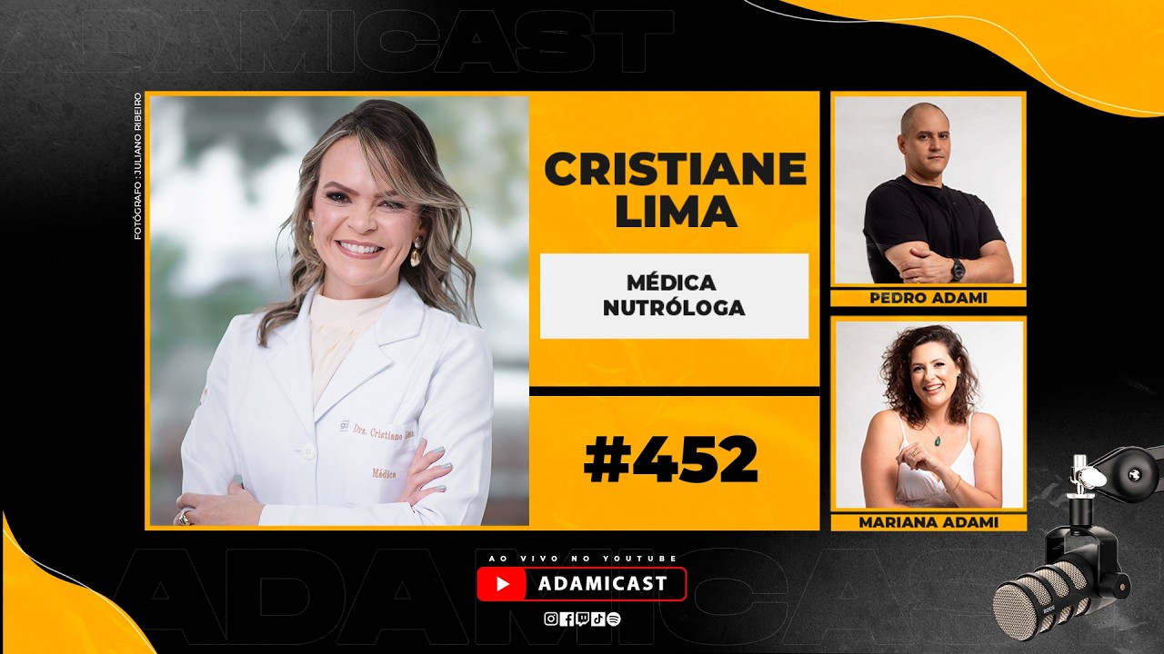#452 - Cristiane Lima - M&eacute;dica Nutr&oacute;loga - AdamiCast