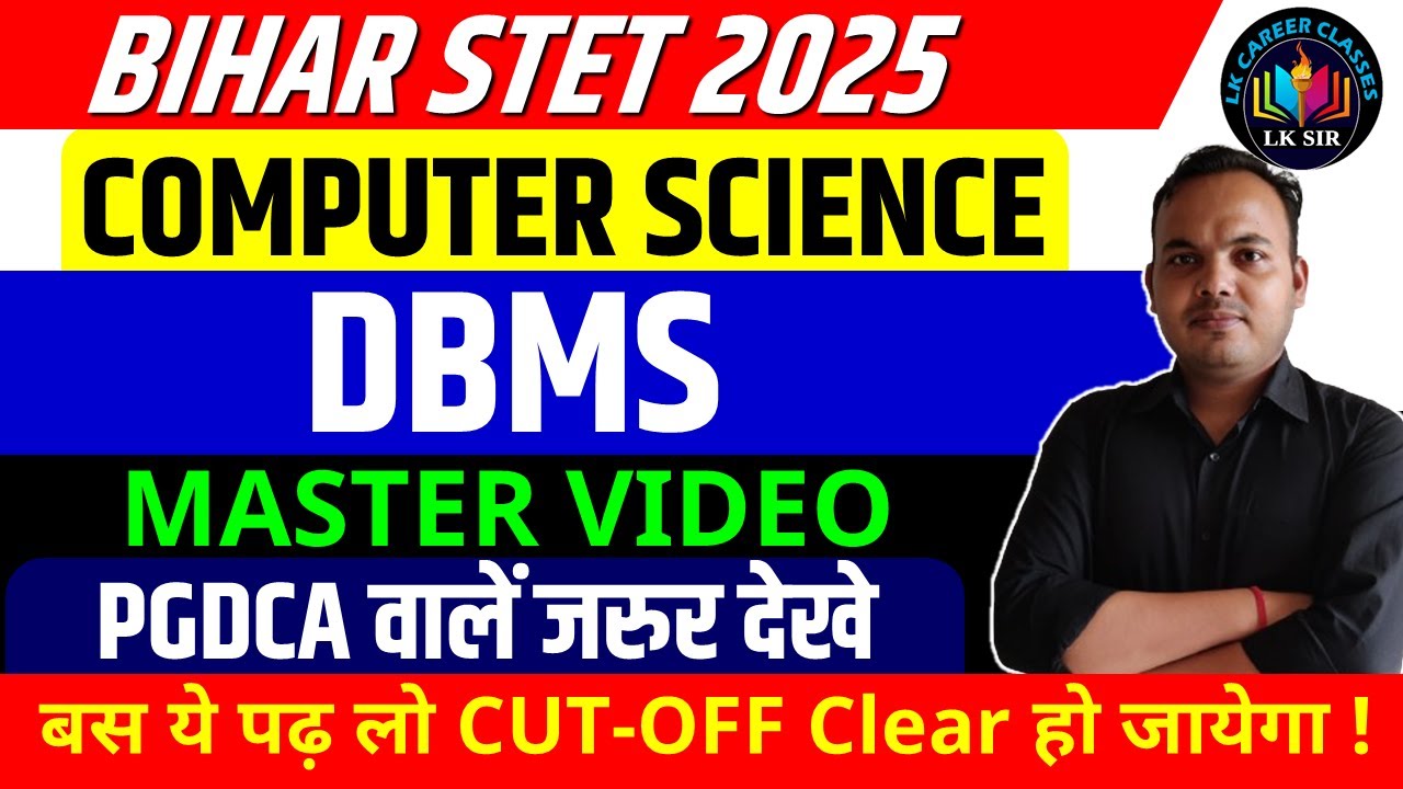 DBMS - Bihar STET Computer Science Class | Bihar STET Computer Free Classes | LK Sir