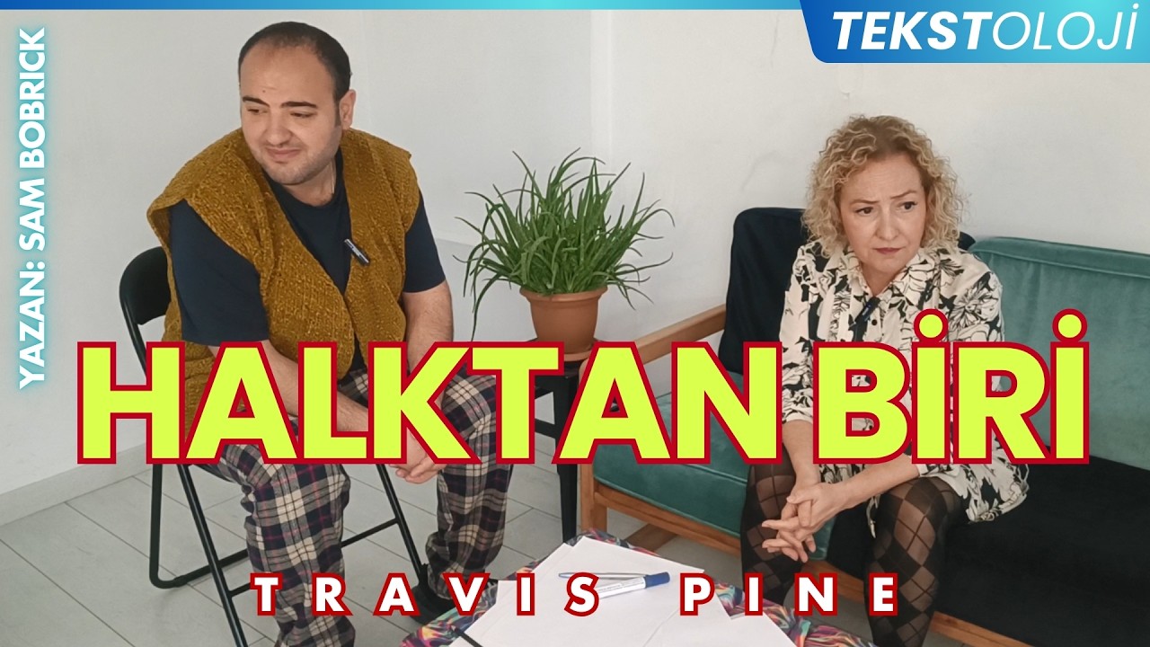 TEKSTOLOJİ / TRAVIS PINE-HALKTAN BİRİ (Yazan: Sam Bobrick)