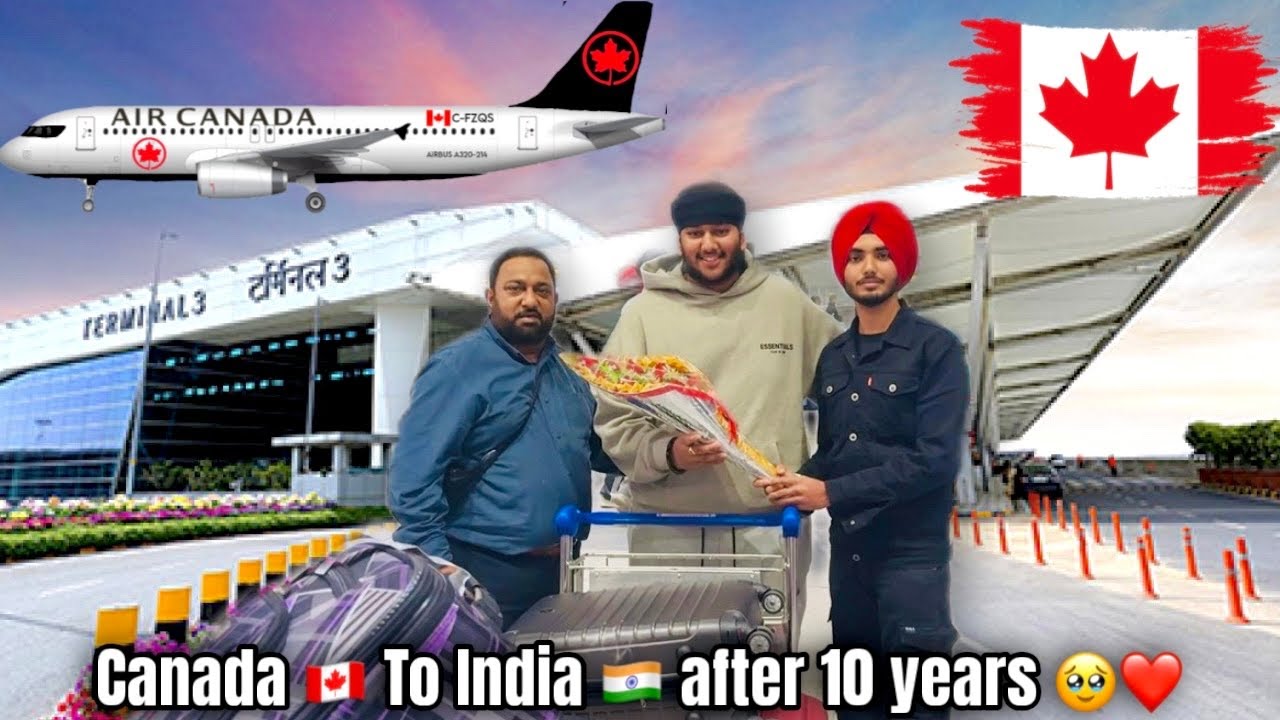 Canada 🇨🇦To India 🇮🇳 After 10 Years 🥹