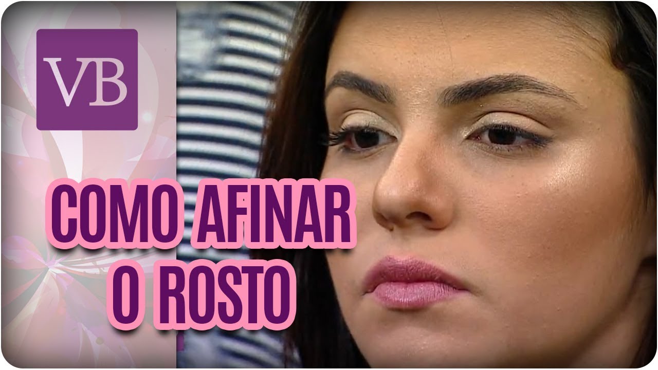 Técnica Para Afinar o Rosto Com Maquiagem - Você Bonita (18/01/18)