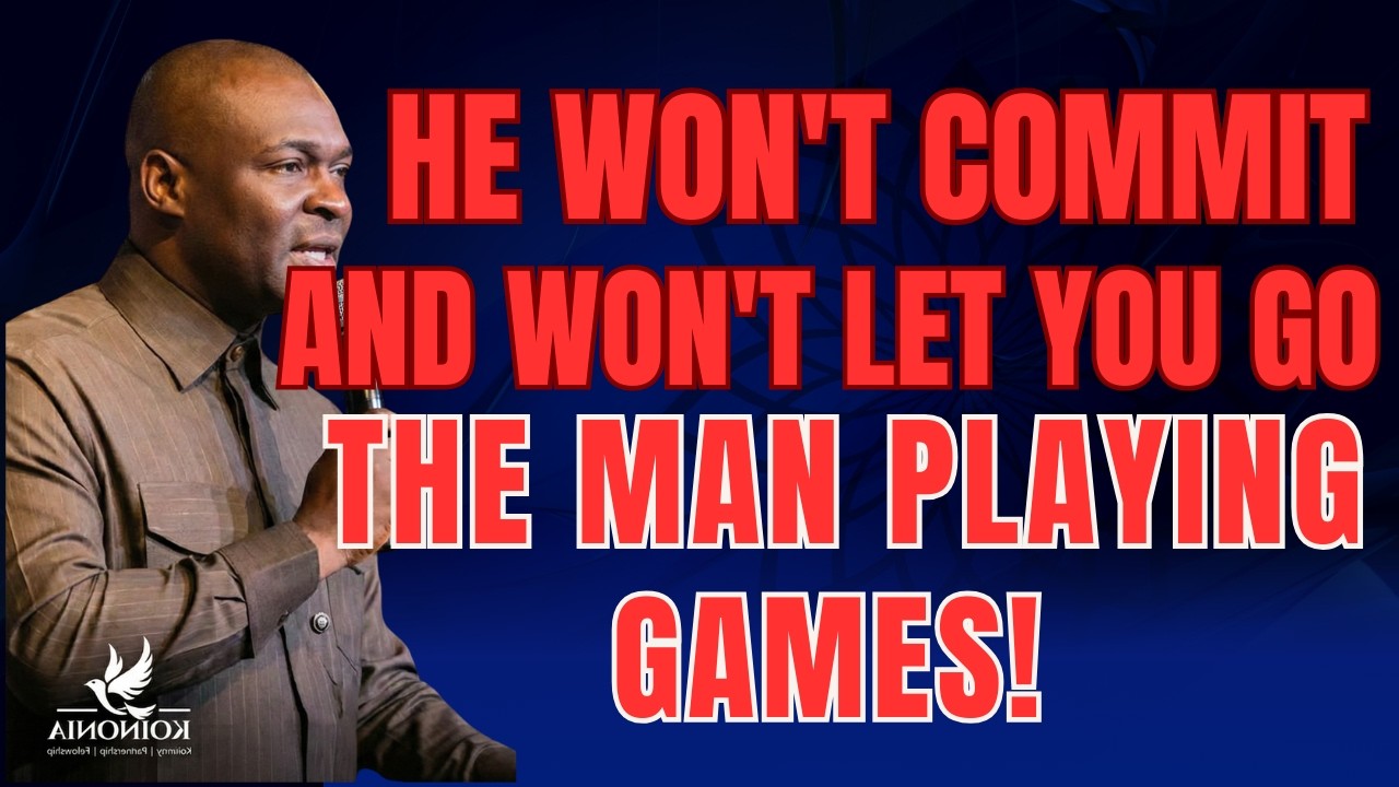 HE WON'T COMMIT BUT WON'T LET YOU GO: THE MAN PLAYING GAMES