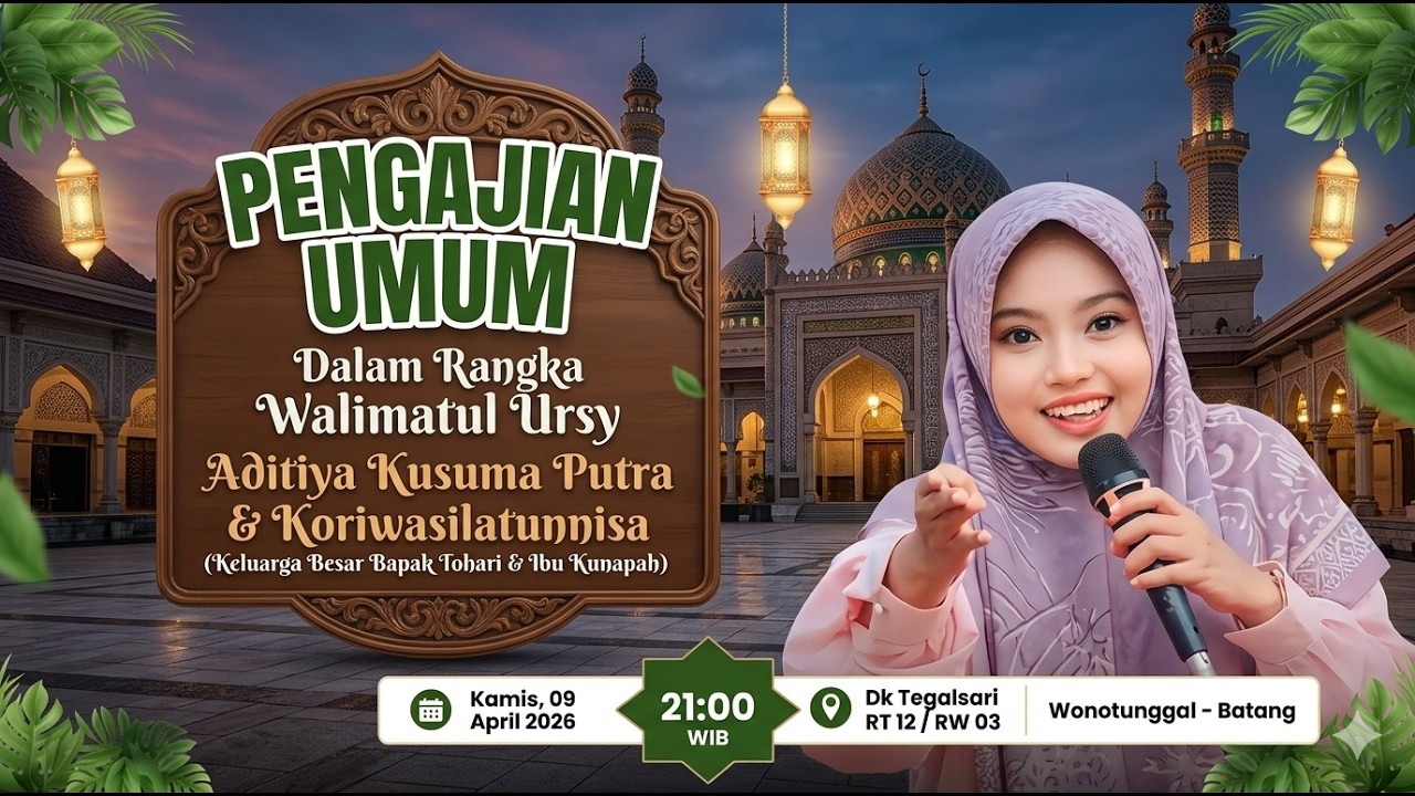 🔴 [LIVE] PENGAJIAN UMUM WALIMATUL URSY ADITYA KUSUMA PUTRA & KORIWASILATUNNISA