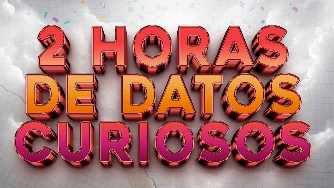 2 HORAS de DATOS CURIOSOS y COSAS QUE NO SABÍAS! ⏰🤯 #4
