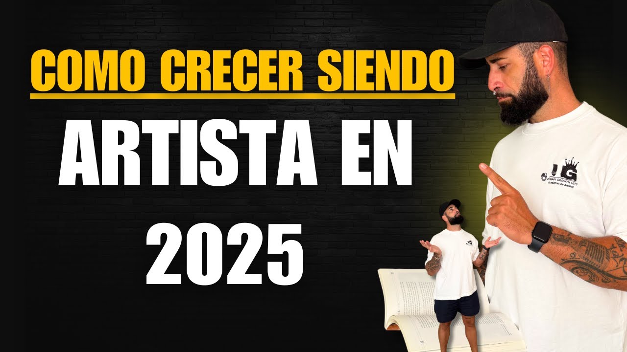 Como Crecer Como Artista Independiente en 2025, lo que Nadie te Ense&ntilde;&oacute;