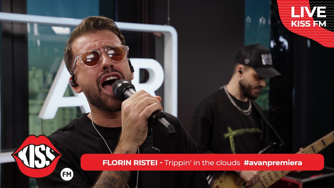 Florin Ristei -  Trippin' in the clouds (LIVE @ KISS FM) #avanpremiera