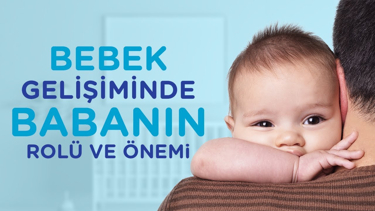 Bebek Gelişiminde Babanın Rolü ve Önemi | İlk Adımlarım