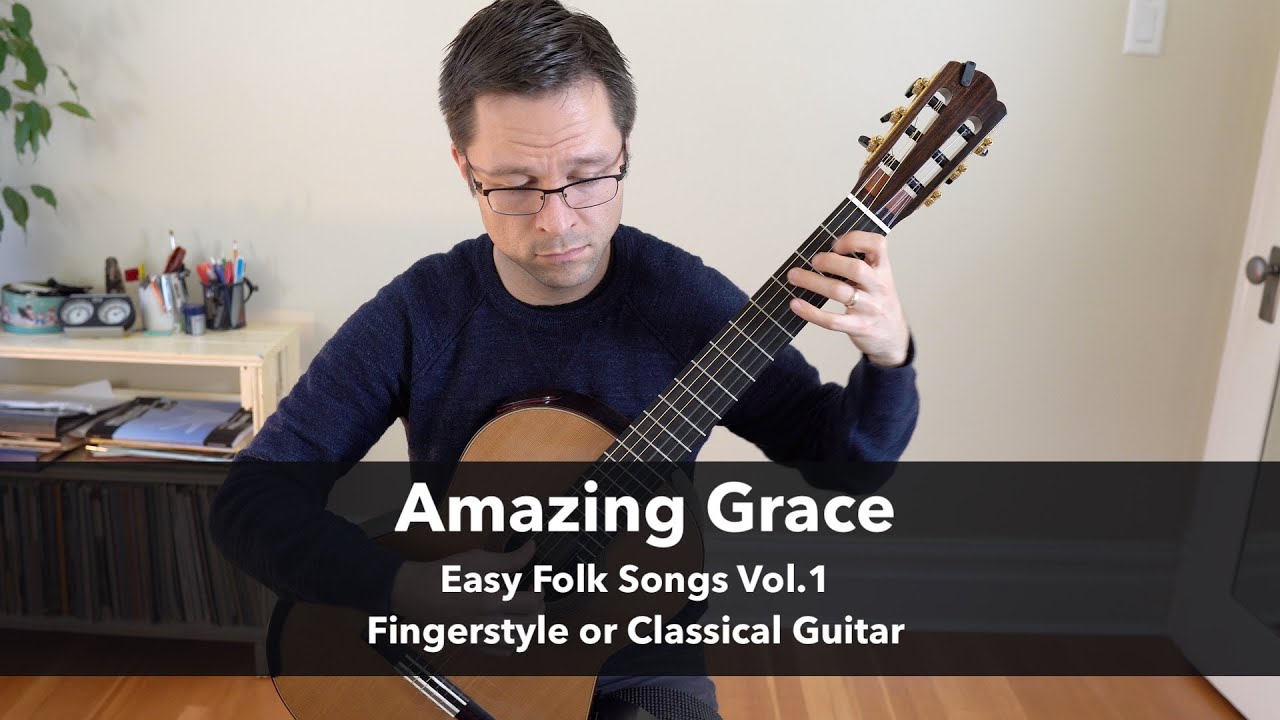Amazing Grace - Easy Folk Songs for Solo Fingerstyle or Classical Guitar