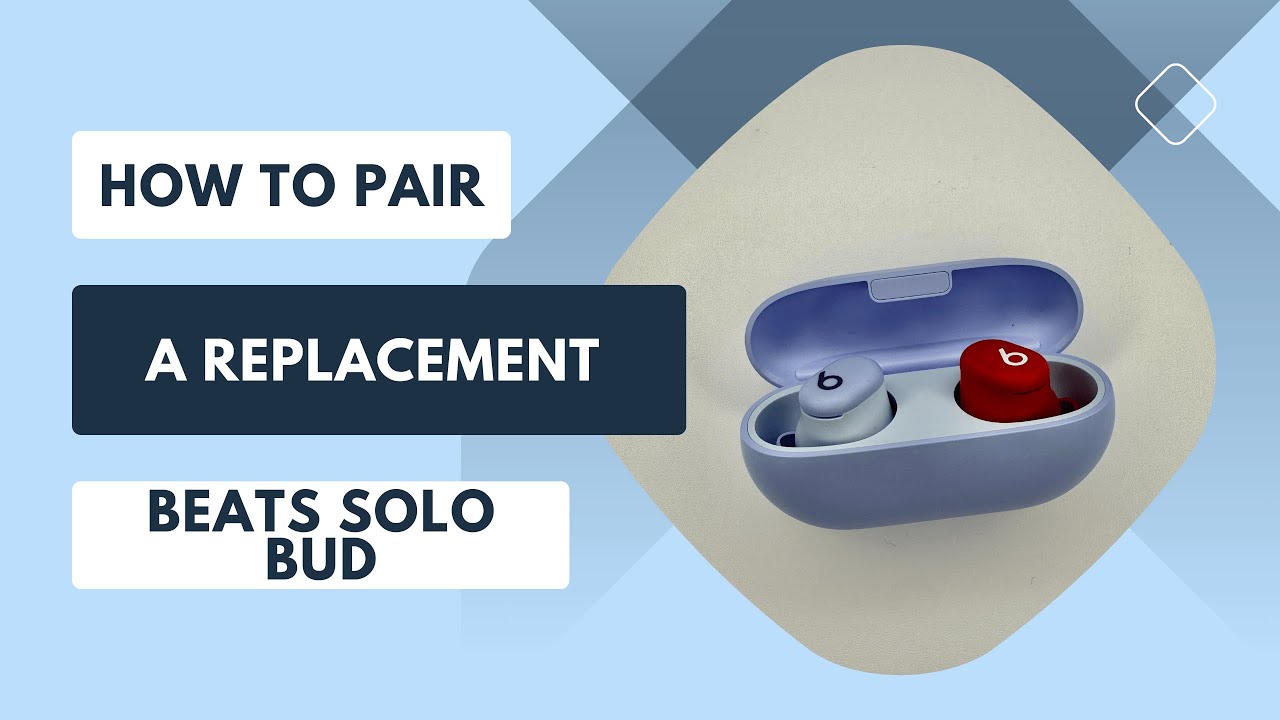 How to pair a replacement Beats Solo Bud