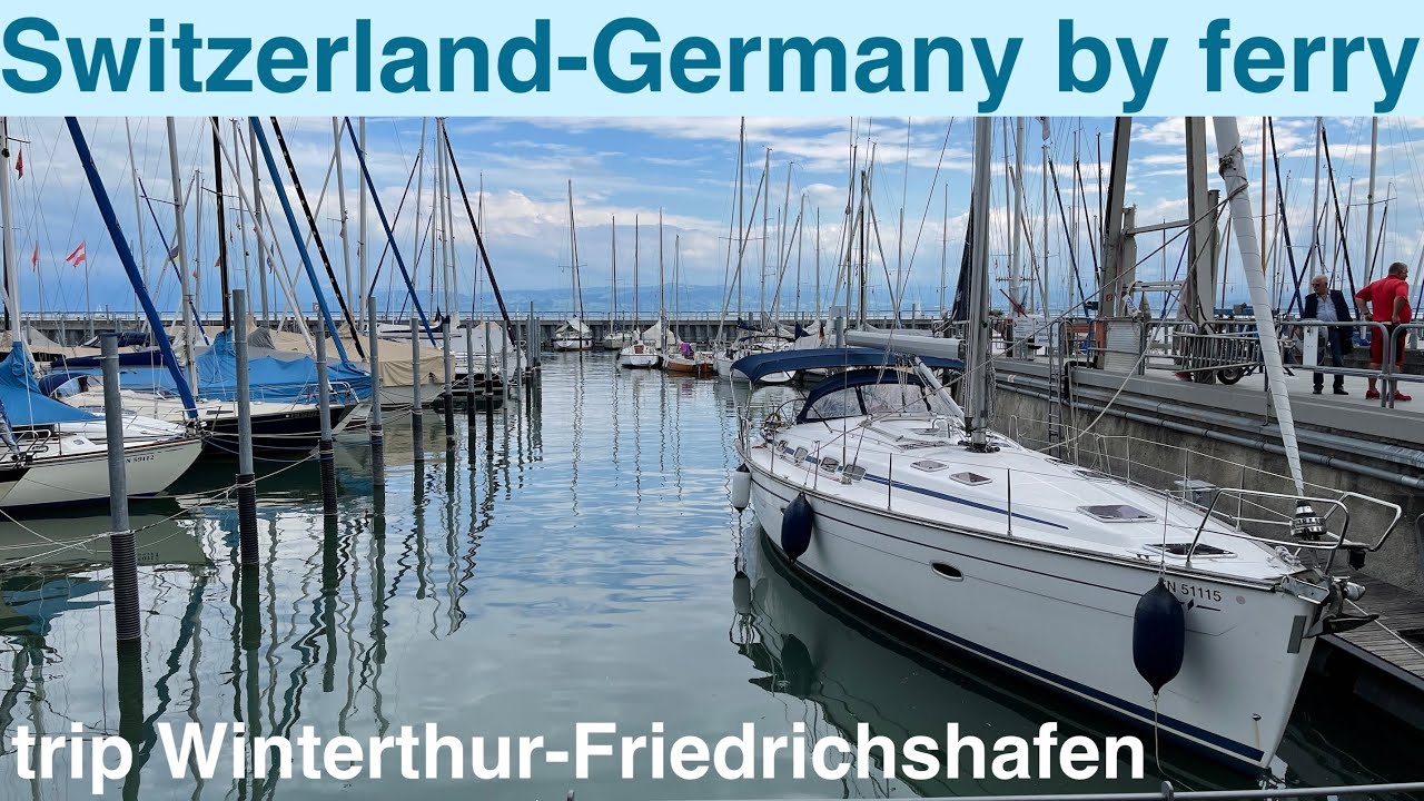 From Switzerland 🇨🇭 to Germany 🇩🇪 by ferry. Trip Winterthur-Friedrichshafen.  4K video