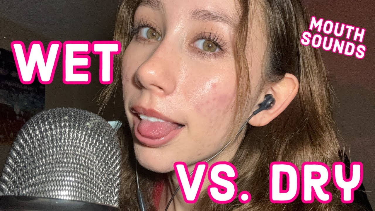 ASMR | wet vs. dry mouth sounds 👄