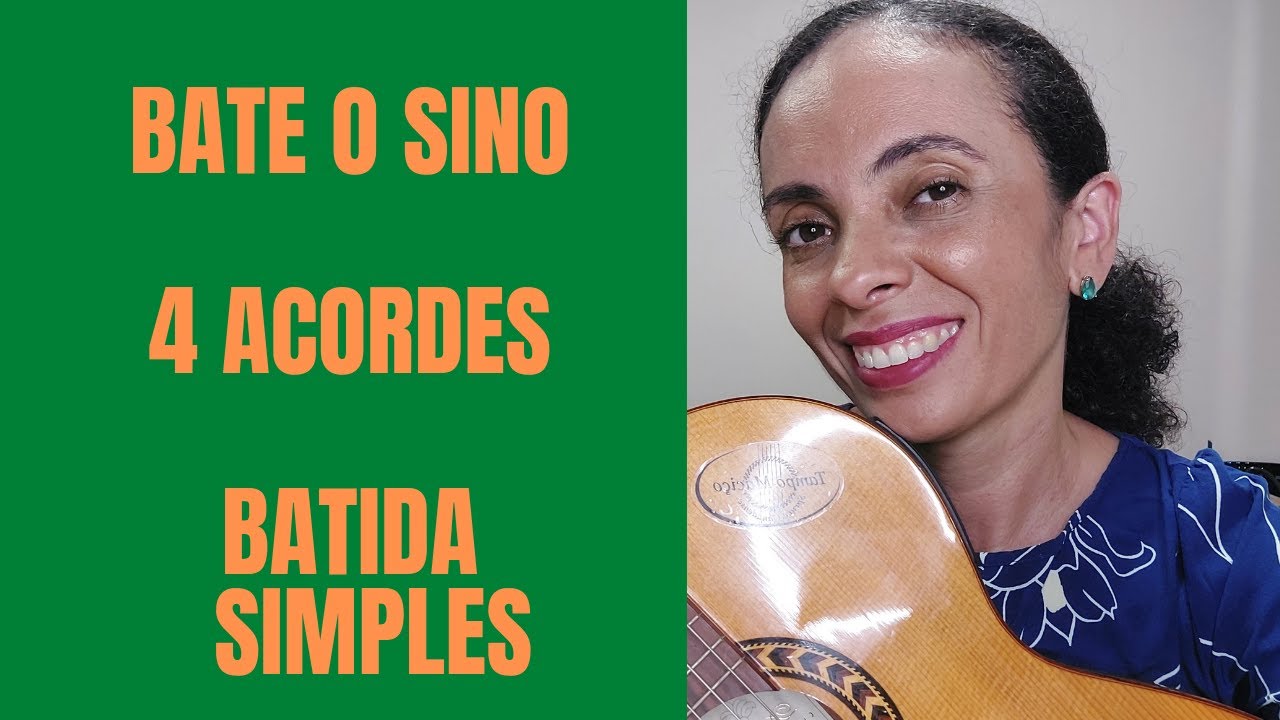 BATE O SINO com 4 ACORDES E UMA BATIDA SIMPLES