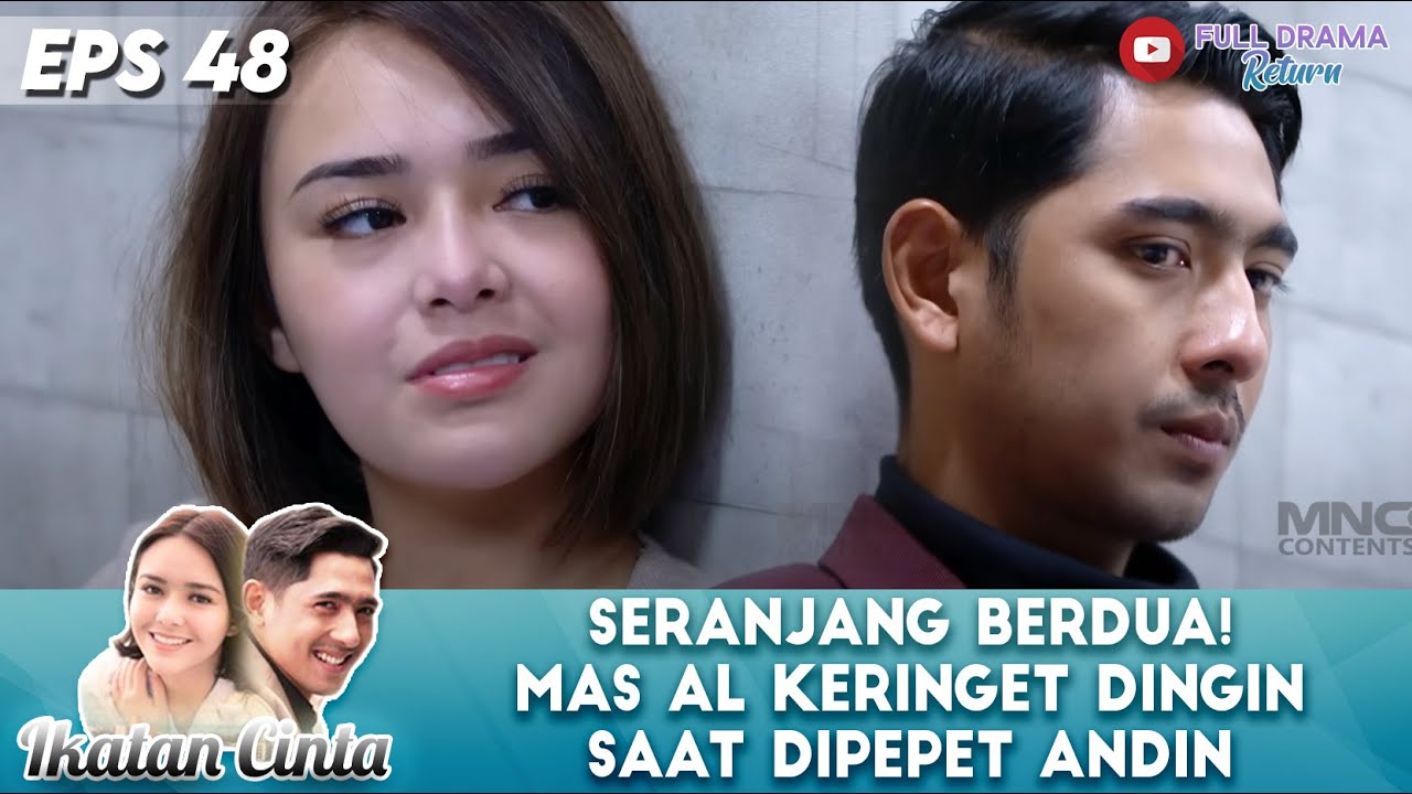 SERANJANG BERDUA! MAS AL KERINGET DINGIN SAAT DIPEPET ANDIN - IKATAN CINTA
