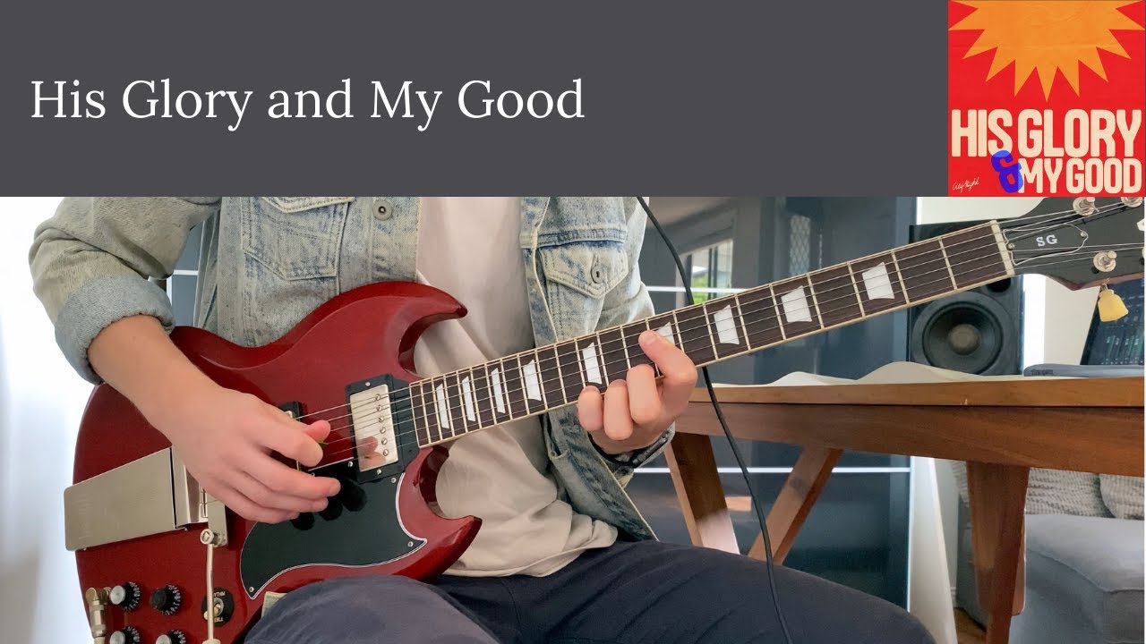 His Glory and My Good - CityAlight - Electric Guitar Play Through