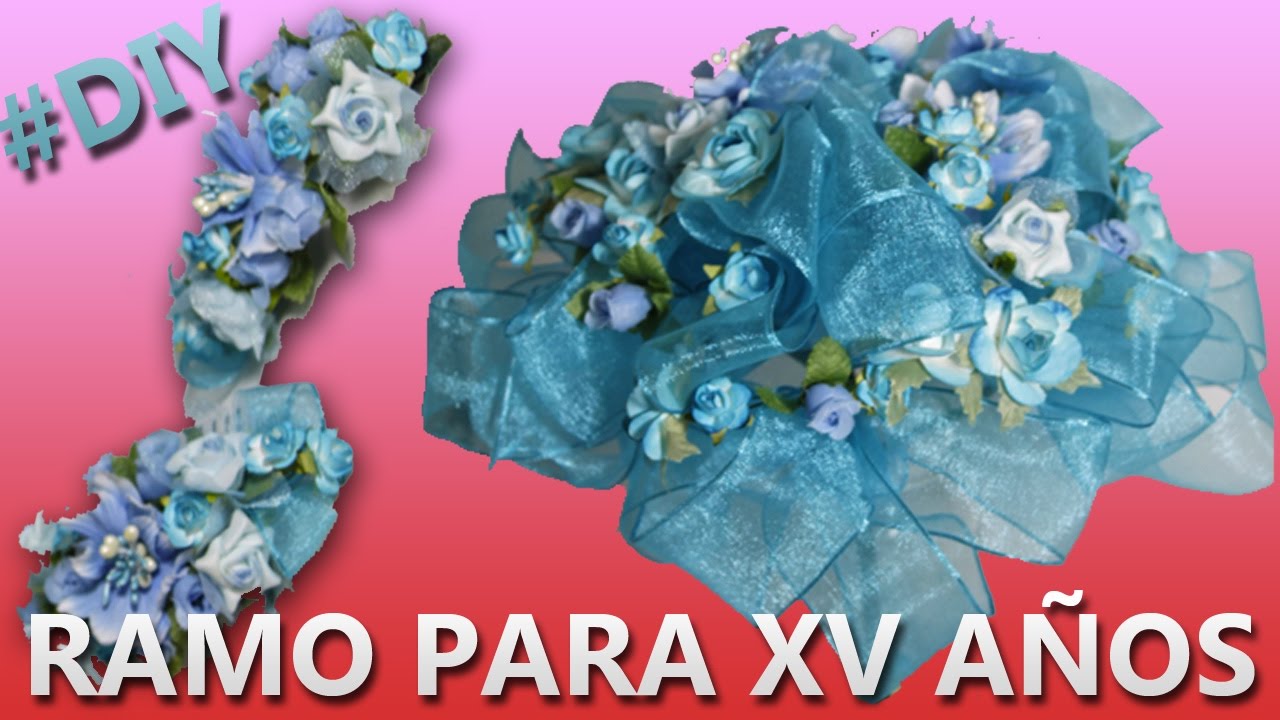 COMO HACER UN RAMO DE FLORES PARA 15 AÑOS | XV AÑOS