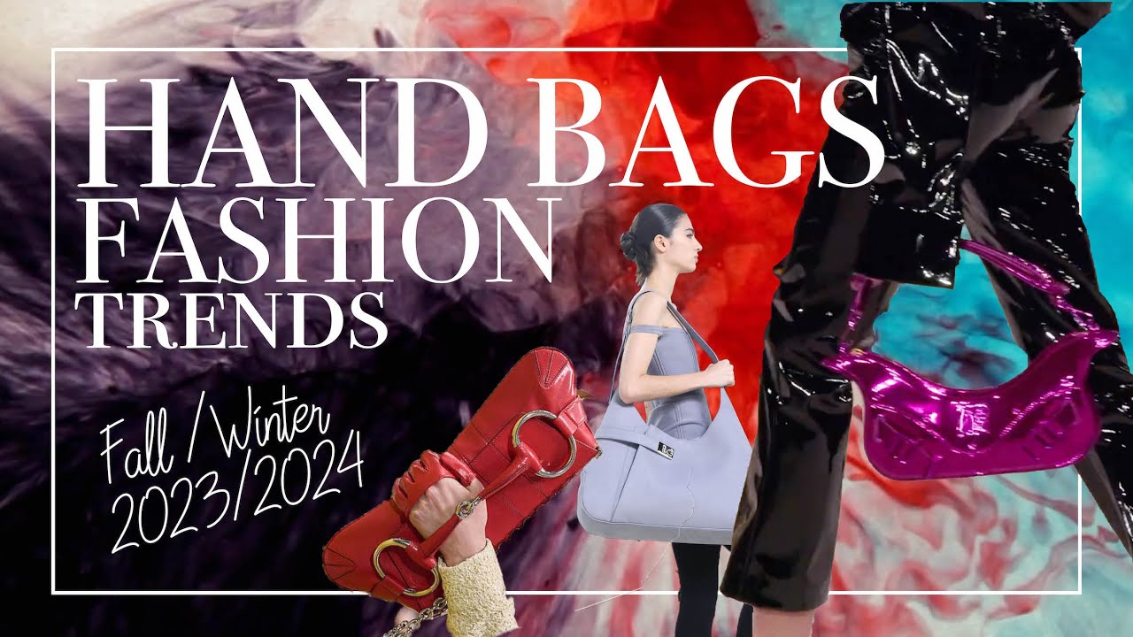 HandBag Fashion Trends Fall 2023 Winter 2024