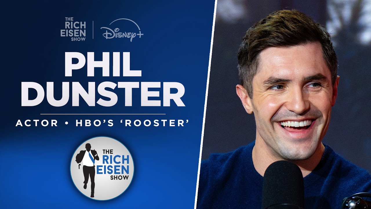 Actor Phil Dunster Talks HBO&rsquo;s &lsquo;Rooster,&rsquo; &lsquo;Ted Lasso&rsquo; & More with Rich Eisen | Full Interview