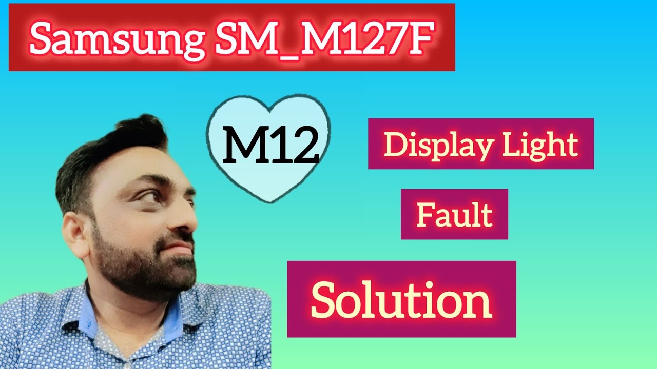Samsung SM_M127F (M12) display Back Light Fault Solution