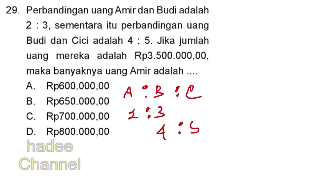 Perbandingan uang Amir dan Budi adalah 2:3, sementara itu perbandingan uang Budi dan cici adalah 4:5