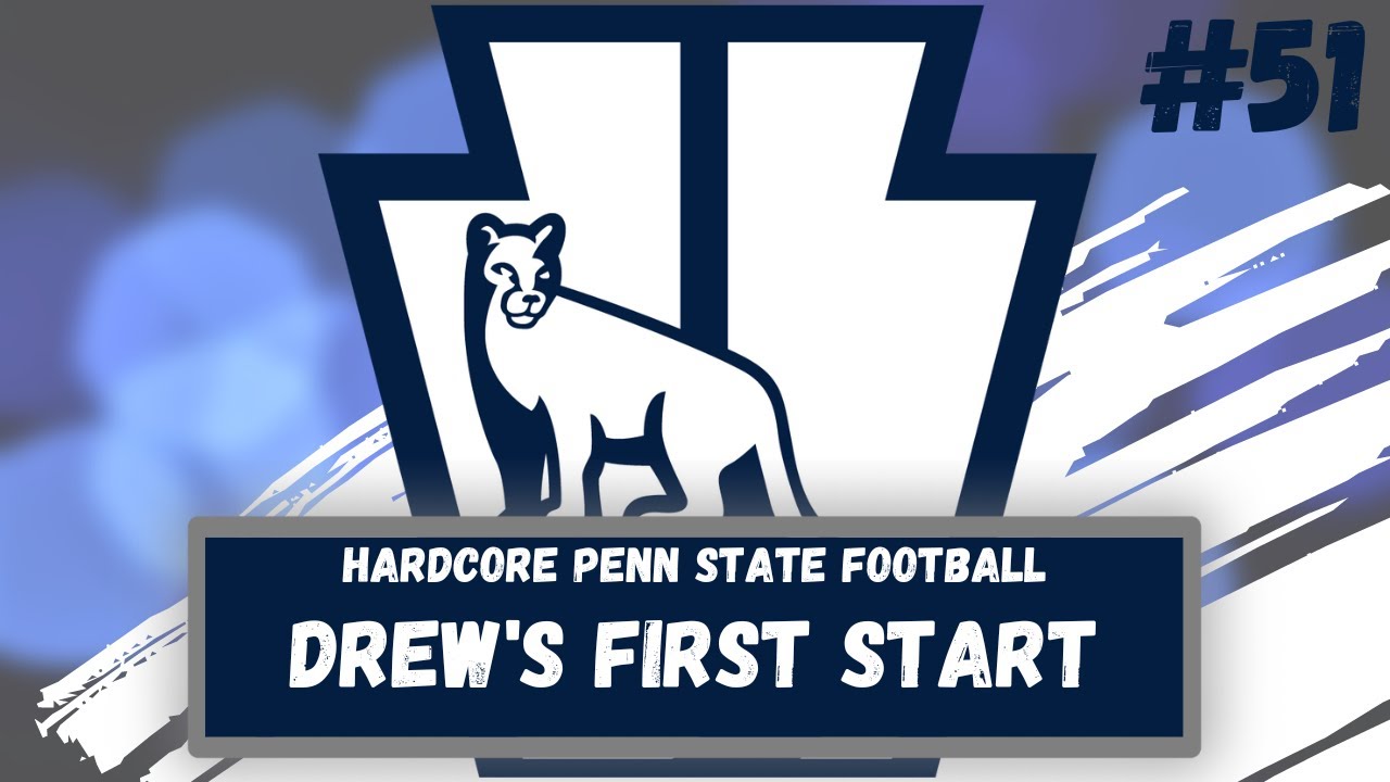 Hardcore Penn State Football | Drew's First Start | Episode 51