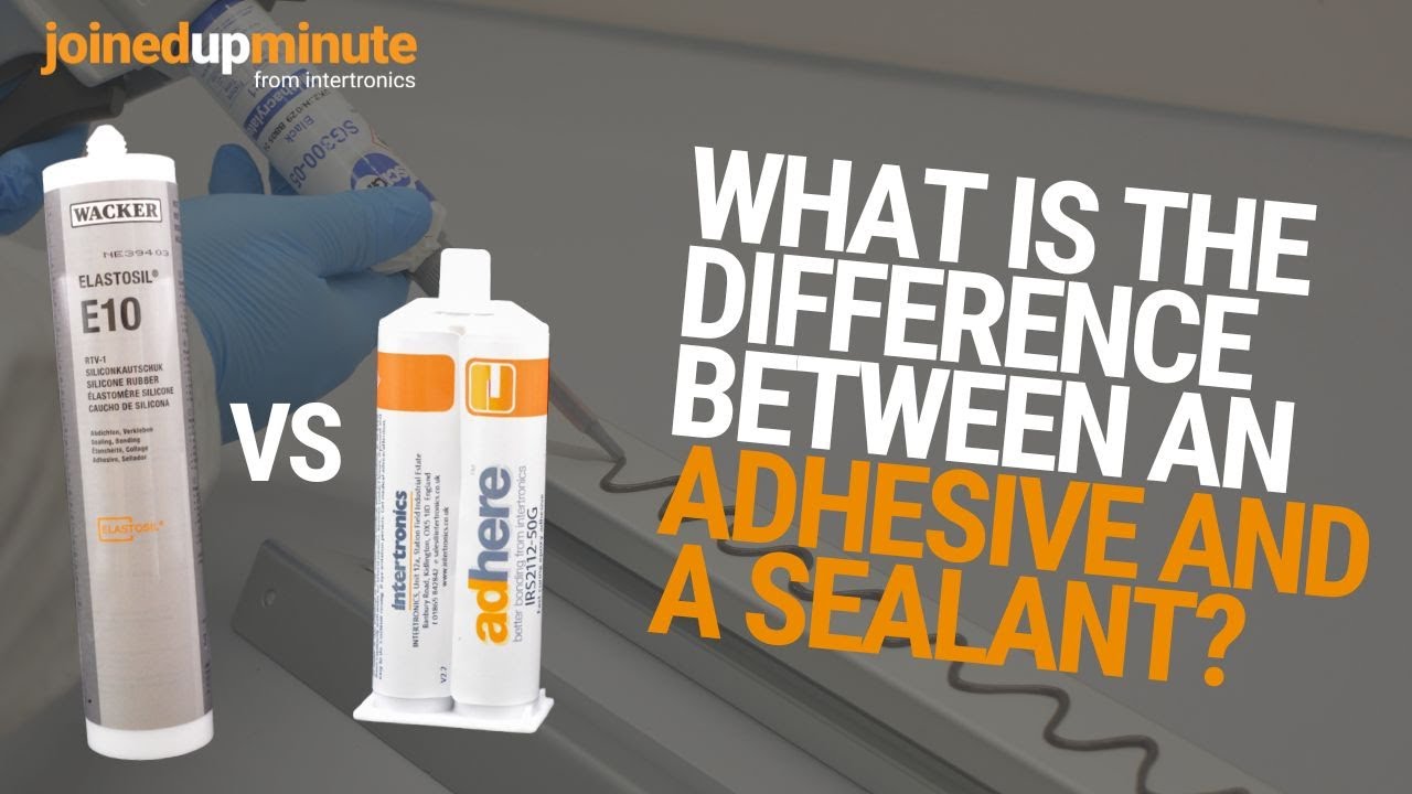 What is the difference between an adhesive and a sealant? - JoinedUpMinute