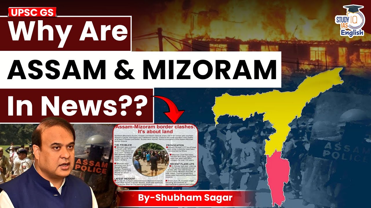 Why are Assam and Mizoram in News? | Shubham Sagar | StudyIQ IAS English