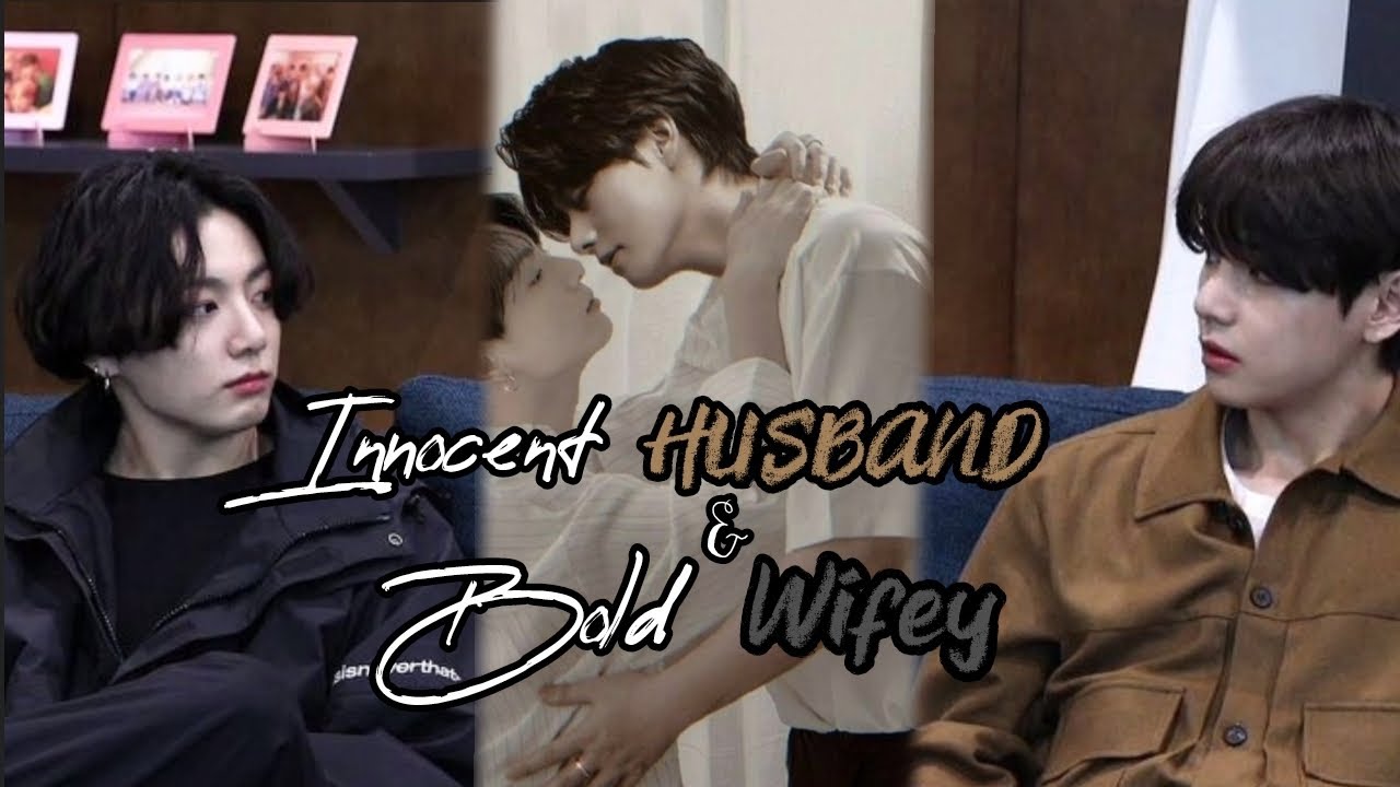 [ONESHOT] Innocent husband & Bold wifey || m-preg || top tae || taekook FF 