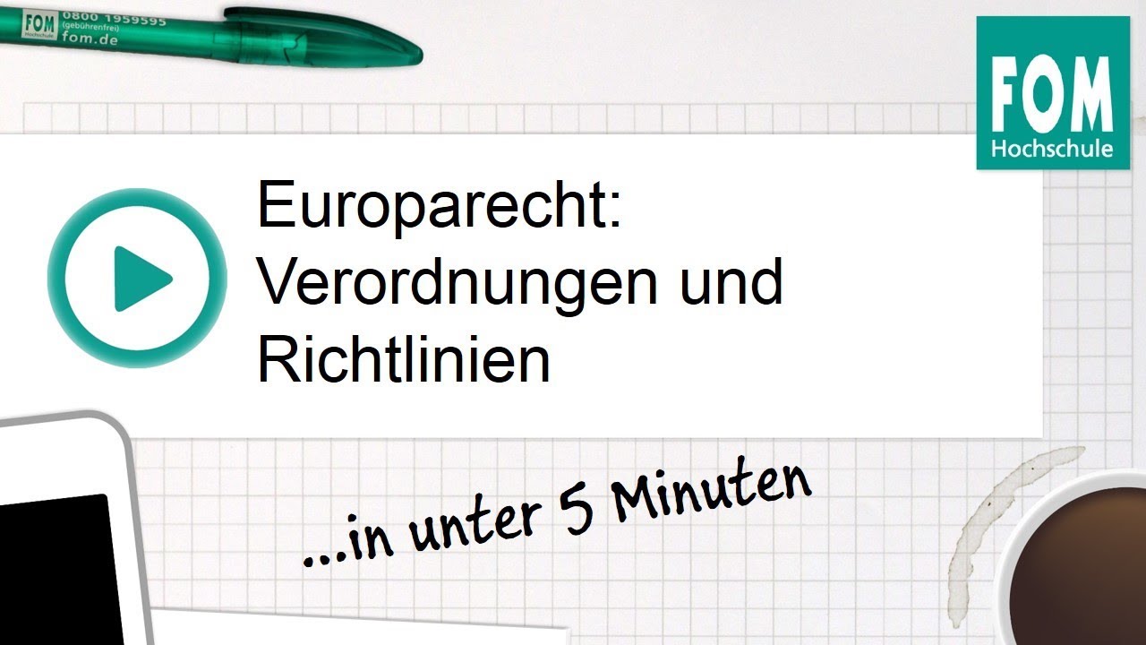 Europarecht: Verordnungen und Richtlinien | FOM Video Based Learning