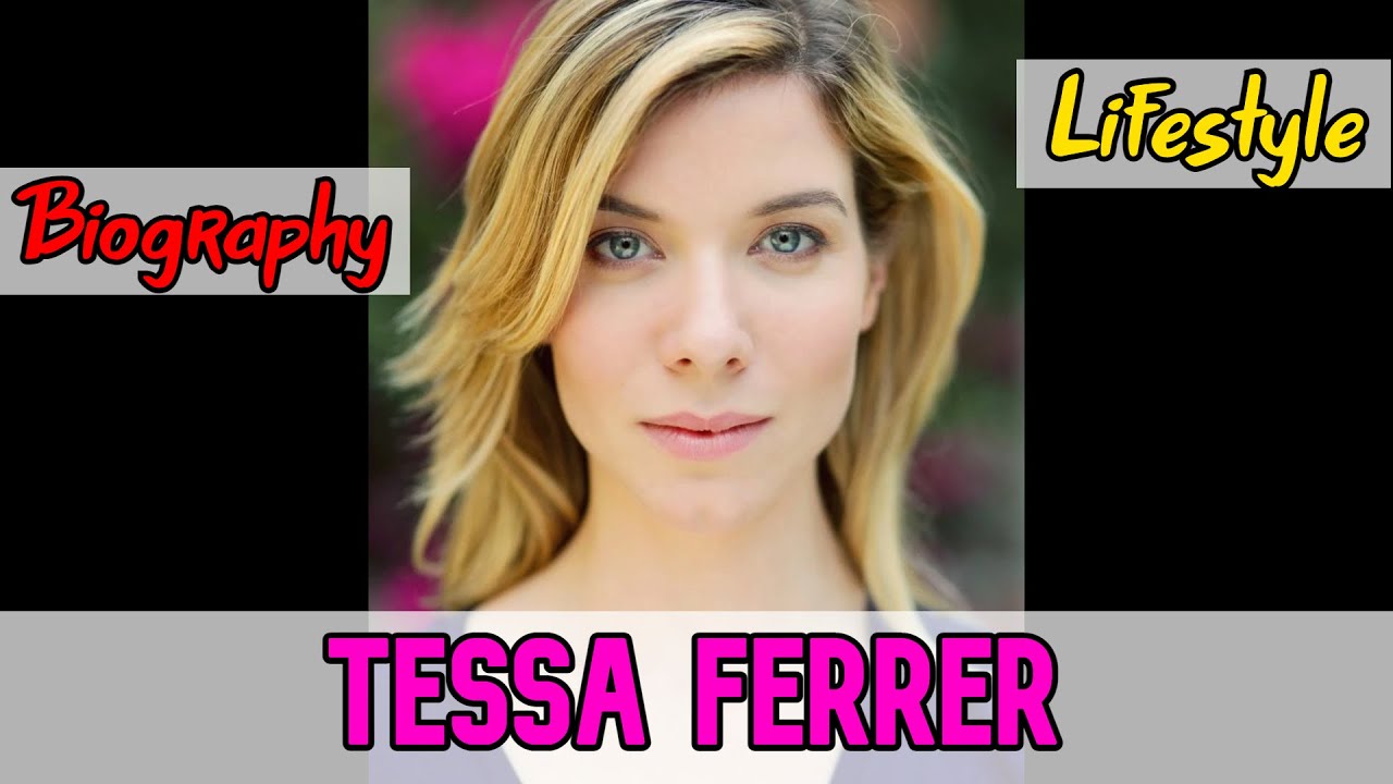 Tessa Ferrer American Actress Biography & Lifestyle