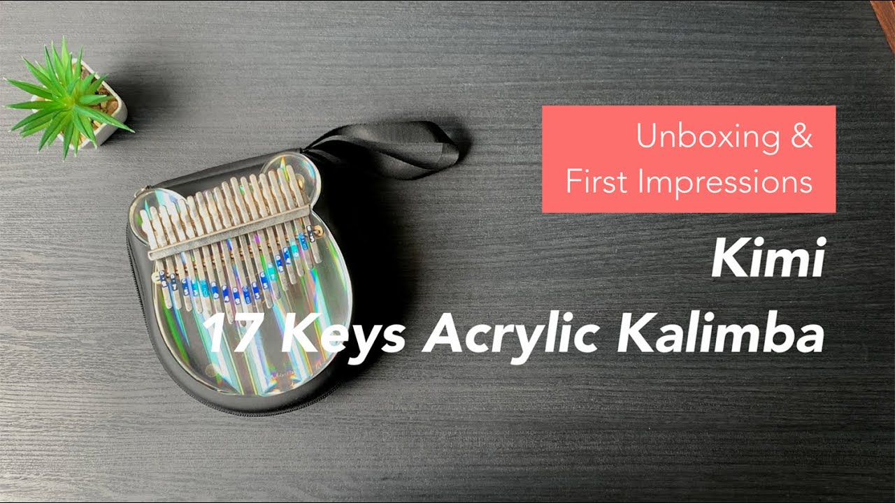 KIMI 17 Keys Acrylic Kalimba | Unboxing 📦 & First Impressions