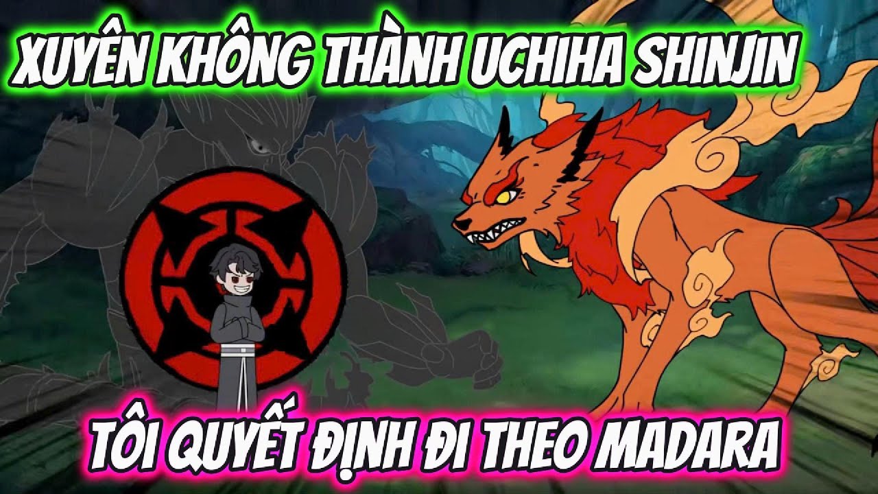 Xuyên Không Thành Uchiha Shinjin Tôi Quyết Định Theo Madara | Team VietSub