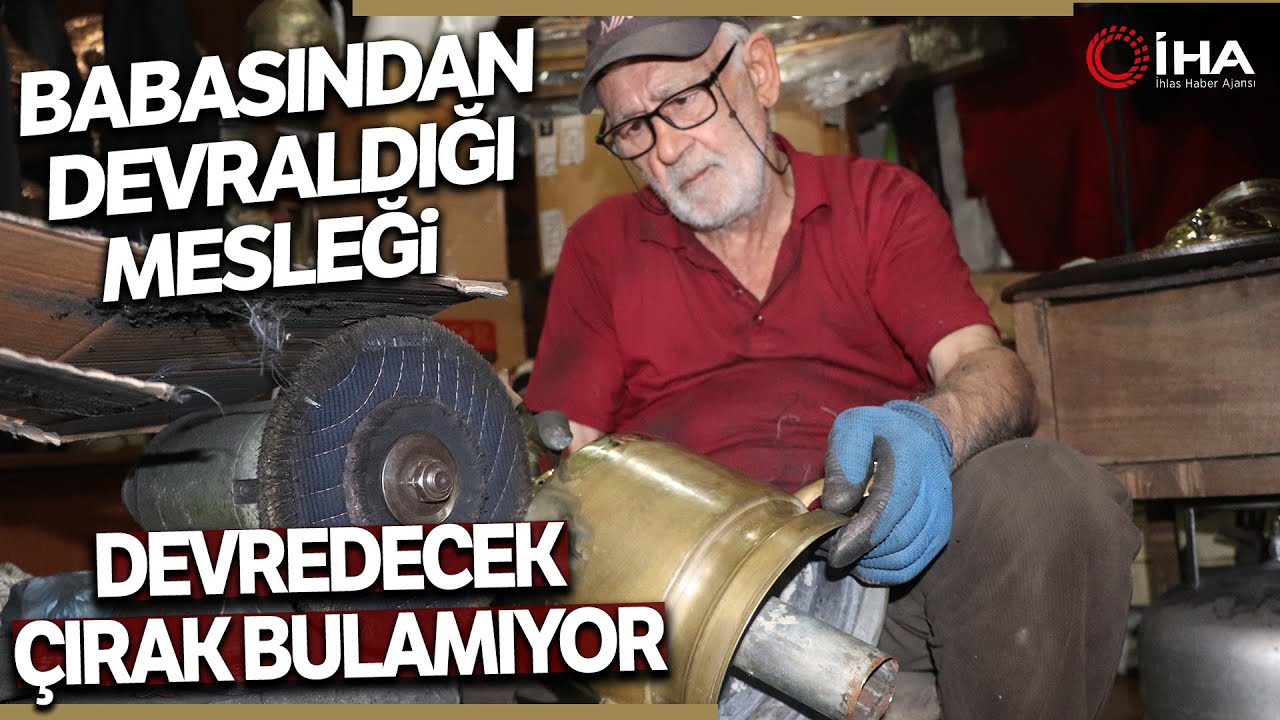 Babasından Devraldığı Mesleği Devredecek Çırak Bulamıyor